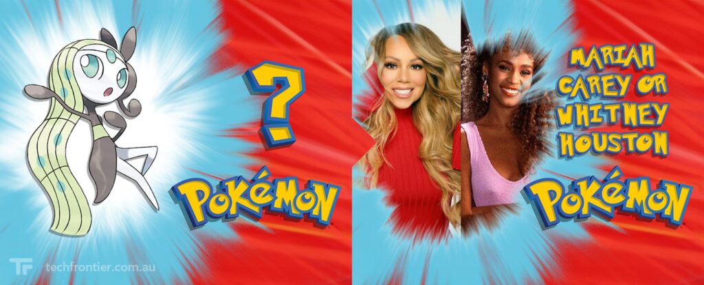 Meloetta Mariah Carey or Whitney Houston 1